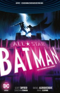 All Star Batman. Tom 3. Pierwszy - okładka książki