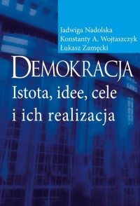 Demokracja. Istota idee cele i - okładka książki