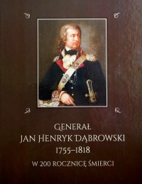 Generał Jan Henryk Dąbrowski 1755-1818. - okładka książki