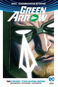 Green Arrow. Tom 1. Śmierć i życie - okładka książki