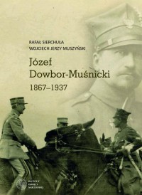 Józef Dowbor-Muśnicki 1867-1937 - okładka książki