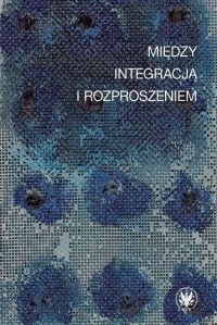 Między integracją i rozproszeniem. - okładka książki