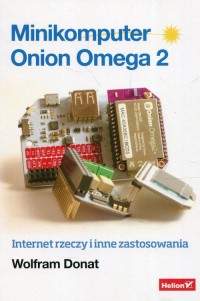 Minikomputer Onion Omega 2. Internet - okładka książki