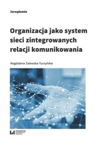 Organizacja jako system sieci zintegrowanych - okładka książki