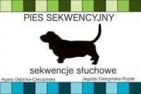 Pies sekwencyjny. Sekwencje słuchowe - okładka książki