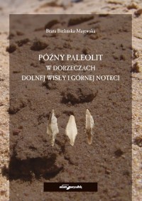 Późny paleolit w dorzeczach Dolnej - okładka książki