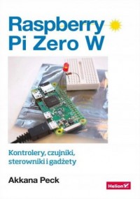 Raspberry Pi Zero W. Kontrolery, - okładka książki