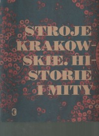 Stroje krakowskie. Historie i mity - okładka książki