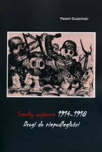Szachy wojenne 1914-1918. Drogi - okładka książki