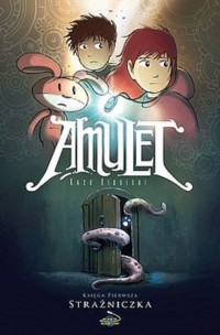 Amulet. Tom 1. Strażniczka - okładka książki