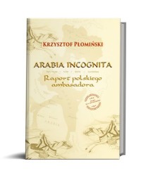 Arabia Incognita. Raport polskiego - okładka książki