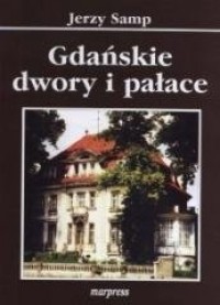 Gdańskie dwory i pałace - okładka książki