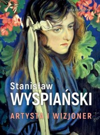 Stanisław Wyspiański. Artysta i - okładka książki