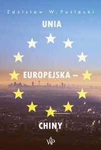 Unia Europejska - Chiny. Nowe zjawiska - okładka książki