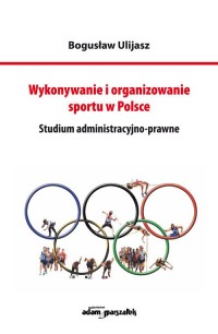 Wykonywanie i organizowanie sportu - okładka książki