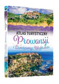 Atlas turystyczny Prowansji i Lazurowego - okładka książki