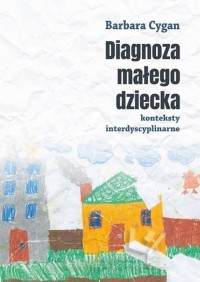 Diagnoza małego dziecka. Konteksty - okładka książki