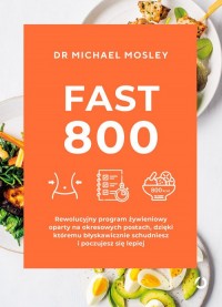 Fast 800. Rewolucyjny program żywieniowy - okładka książki