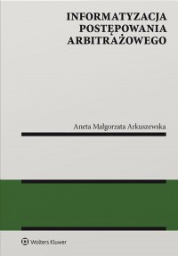 Informatyzacja postępowania arbitrażowego - okładka książki