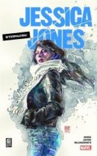 Jessica Jones: Wyzwolona. Tom 1 - okładka książki