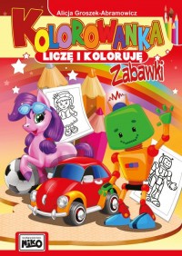 Kolorowanka Liczę i koloruję Zabawki - okładka książki