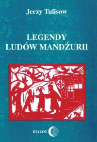 Legendy ludów Mandżurii - okładka książki