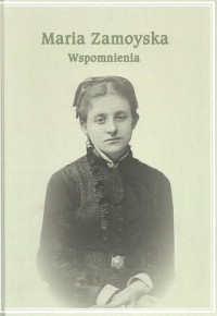Maria Zamoyska. Wspomnienia - okładka książki