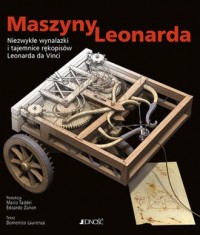 Maszyny Leonarda. Niezwykłe wynalazki - okładka książki