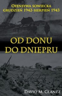Od Donu do Dniepru. Ofensywa sowiecka - okładka książki
