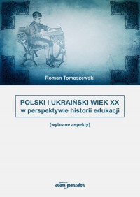 Polski i Ukraiński wiek XX w perspektywie - okładka książki