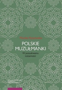 Polskie muzułmanki. W poszukiwaniu - okładka książki