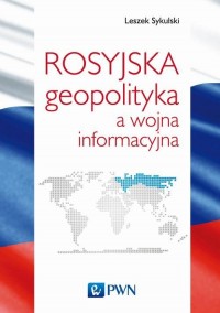 Rosyjska geopolityka a wojna informacyjna - okładka książki