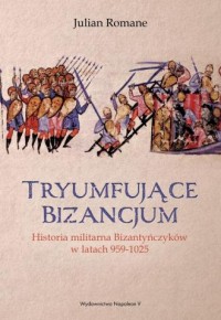 Tryumfujące Bizancjum. Historia - okładka książki
