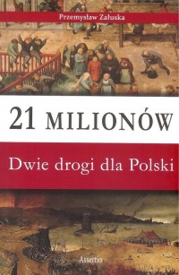 21 milionów. Dwie drogi dla Polski - okładka książki