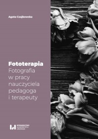 Fototerapia. Fotografia w pracy - okładka książki