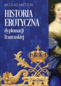Historia erotyczna dyplomacji francuskiej - okładka książki
