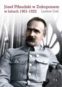 Józef Piłsudski w Zakopanem w latach - okładka książki