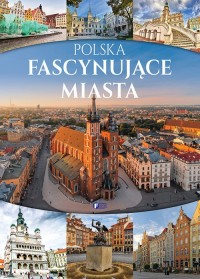 Polska. Fascynujące miasta - okładka książki