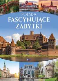 Polska. Fascynujące zabytki - okładka książki