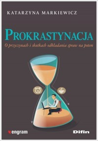 Prokrastynacja. O przyczynach i - okładka książki