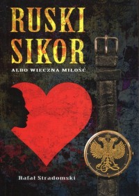 Ruski sikor albo wieczna miłość - okładka książki