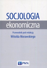 Socjologia ekonomiczna - okładka książki