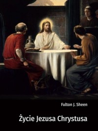 Życie Jezusa Chrystusa - okładka książki