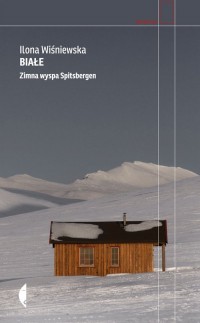 Białe. Zimna wyspa Spitsbergen. - okładka książki