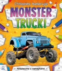 Chłopiec koloruje. Monster trucki - okładka książki