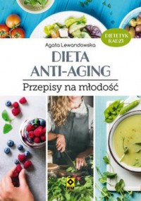 Dieta anti-aging. Przepisy na młodość - okładka książki