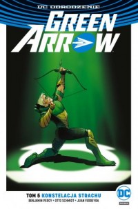 Green Arrow. Tom 5. Konstelacja - okładka książki