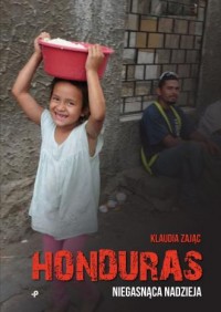 Honduras. Niegasnąca nadzieja - okładka książki