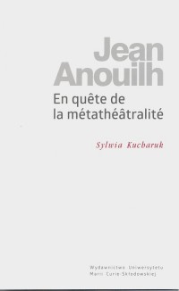 Jean Anouilh En qu te de la métathéâtralité - okładka książki