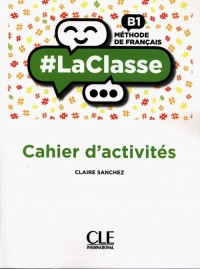 La classe niveau B1 cahier d activites - okładka podręcznika